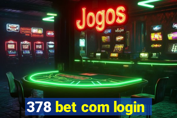 378 bet com login