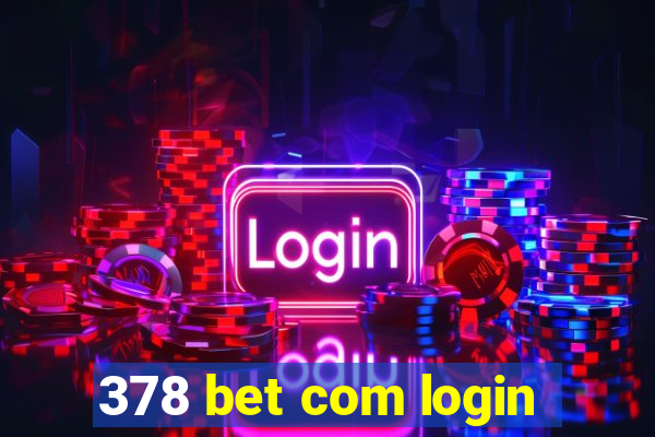 378 bet com login