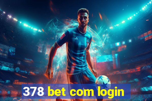 378 bet com login