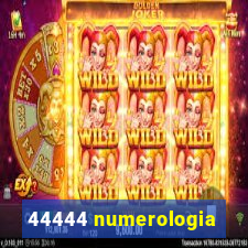 44444 numerologia