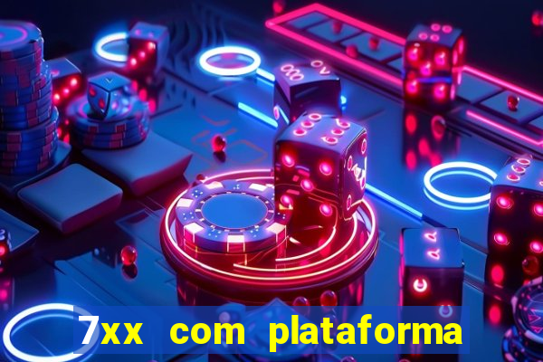 7xx com plataforma de jogos