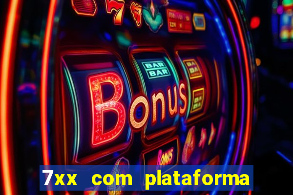 7xx com plataforma de jogos