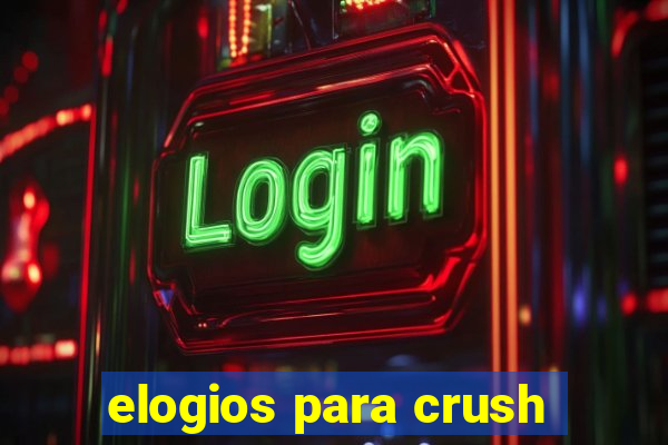 elogios para crush