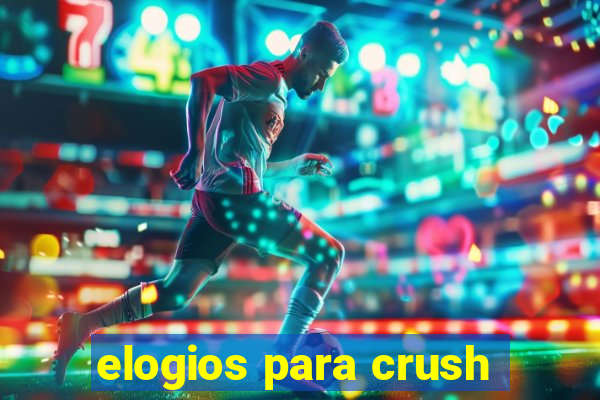 elogios para crush