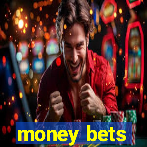 money bets