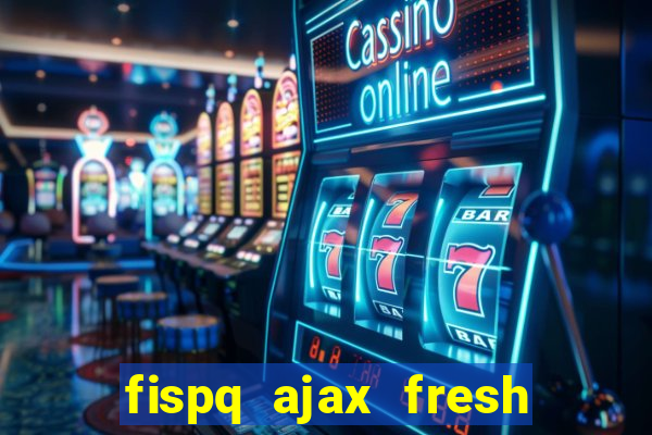 fispq ajax fresh limpeza profunda