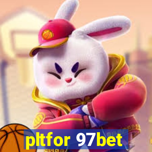 pltfor 97bet