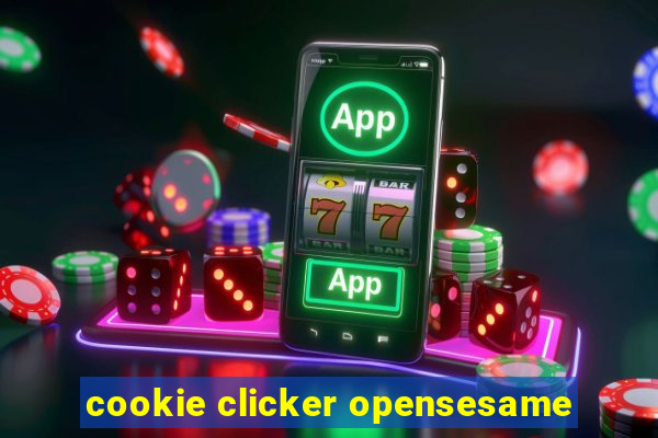 cookie clicker opensesame