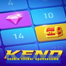 cookie clicker opensesame