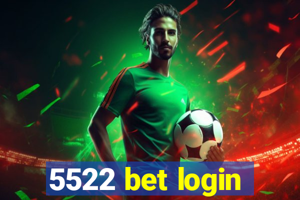 5522 bet login