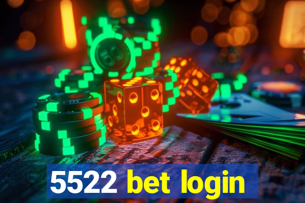 5522 bet login