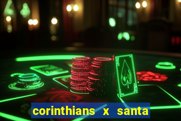 corinthians x santa cruz ao vivo hd