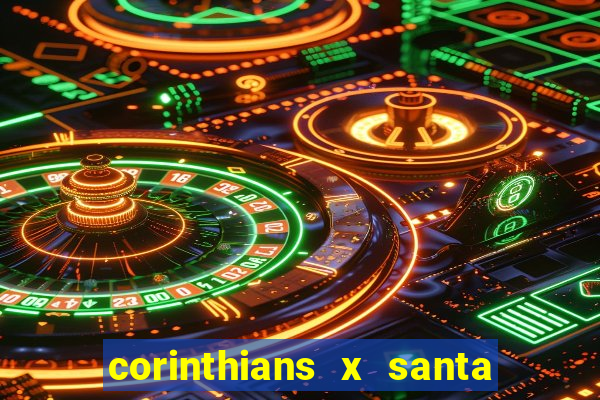 corinthians x santa cruz ao vivo hd