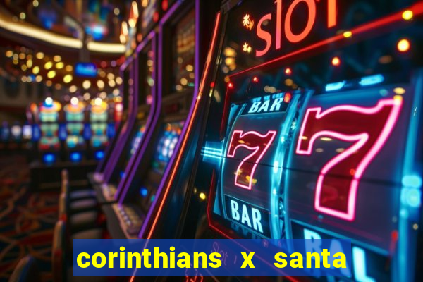 corinthians x santa cruz ao vivo hd