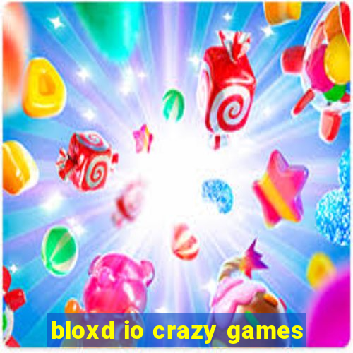 bloxd io crazy games