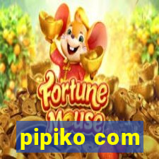 pipiko com