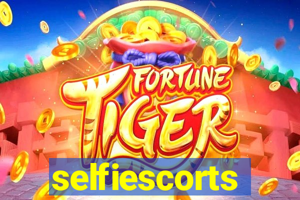 selfiescorts