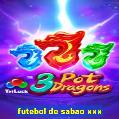 futebol de sabao xxx