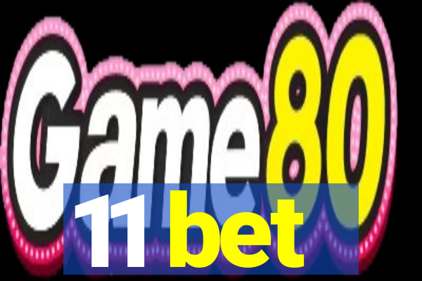 11 bet