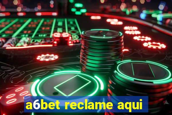 a6bet reclame aqui