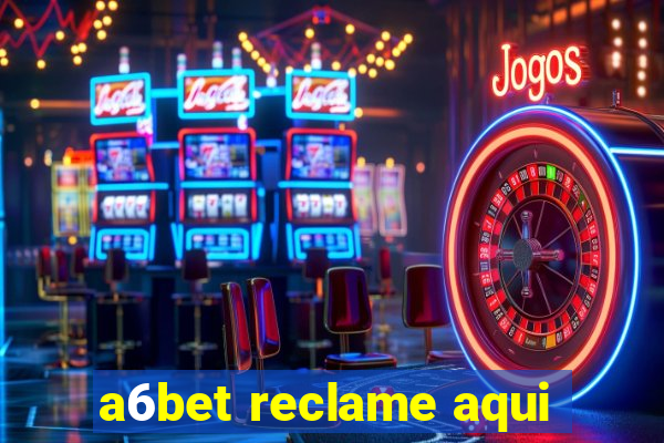 a6bet reclame aqui