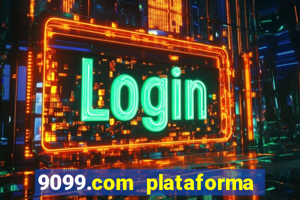 9099.com plataforma de jogos