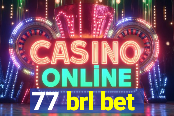 77 brl bet