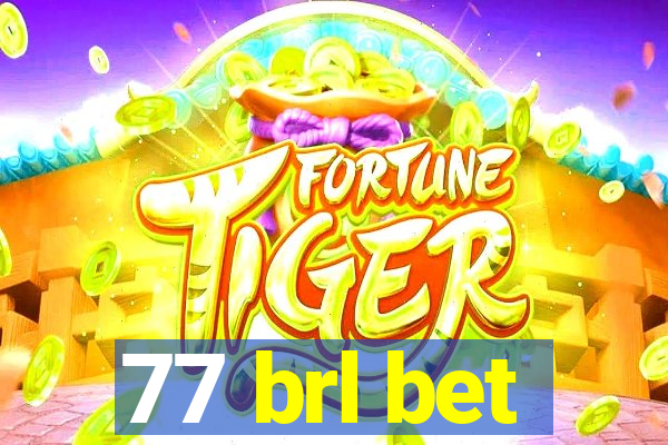 77 brl bet