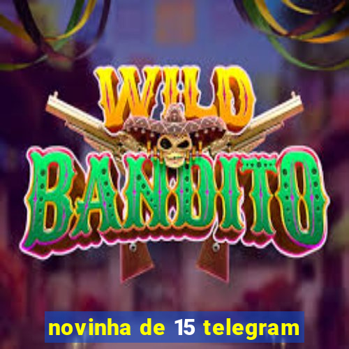 novinha de 15 telegram