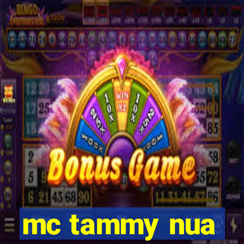 mc tammy nua