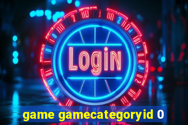 game gamecategoryid 0