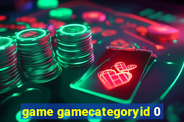 game gamecategoryid 0