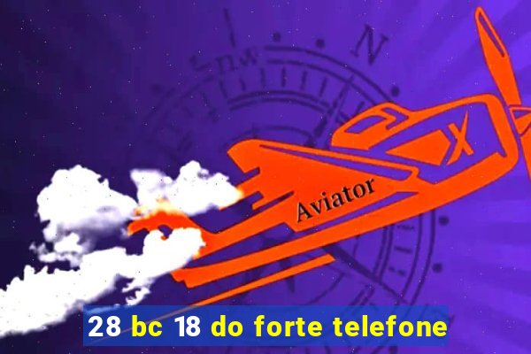 28 bc 18 do forte telefone