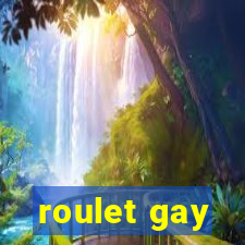 roulet gay