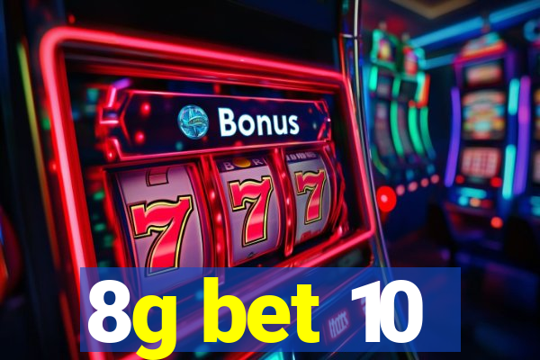 8g bet 10