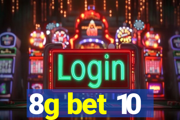 8g bet 10