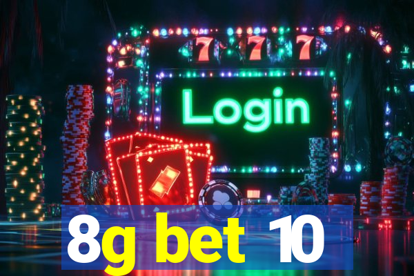 8g bet 10