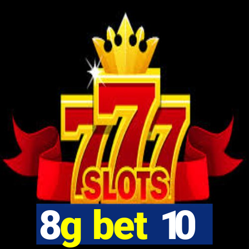 8g bet 10