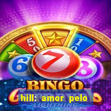 hill: amor pelo jogo online