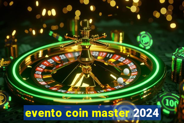 evento coin master 2024