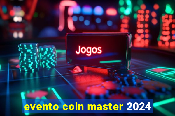 evento coin master 2024