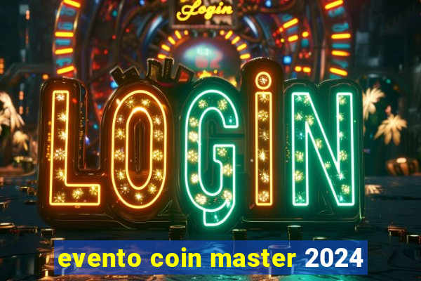 evento coin master 2024