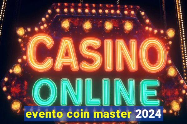 evento coin master 2024