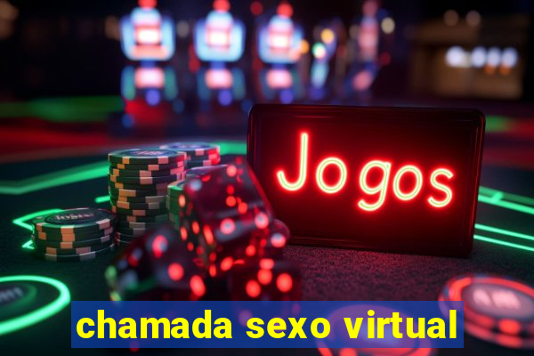 chamada sexo virtual