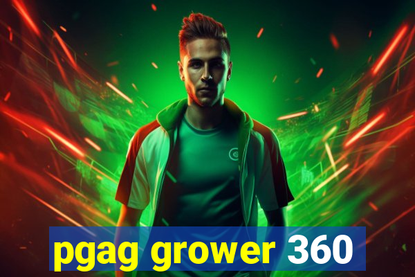 pgag grower 360