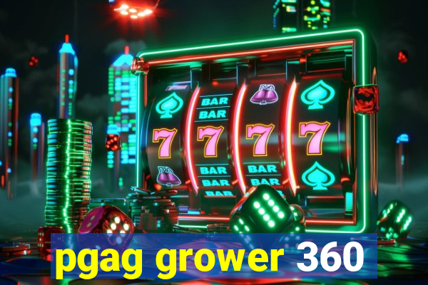 pgag grower 360