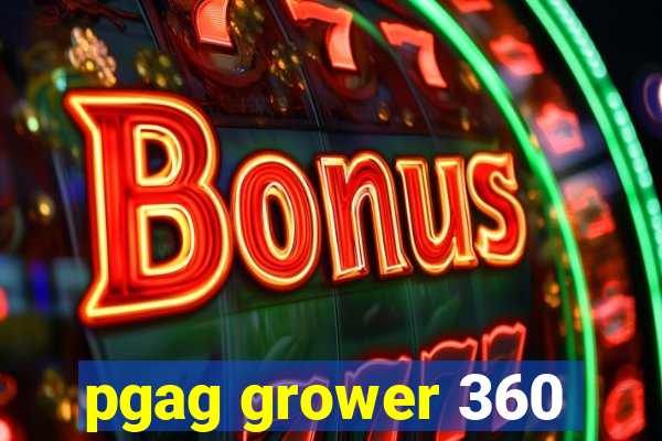 pgag grower 360