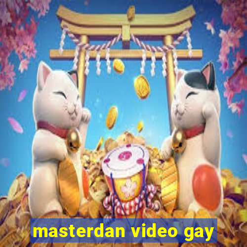 masterdan video gay