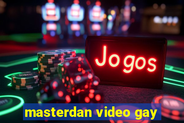 masterdan video gay