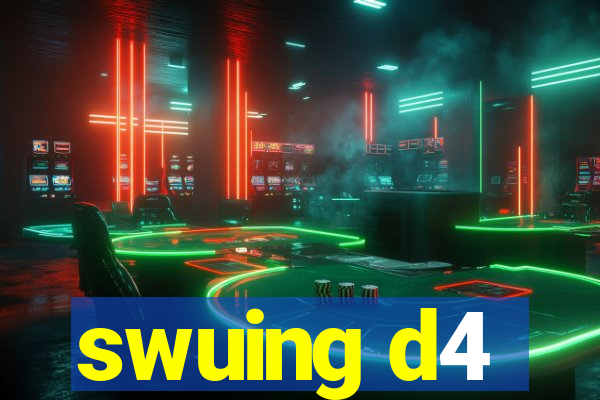 swuing d4